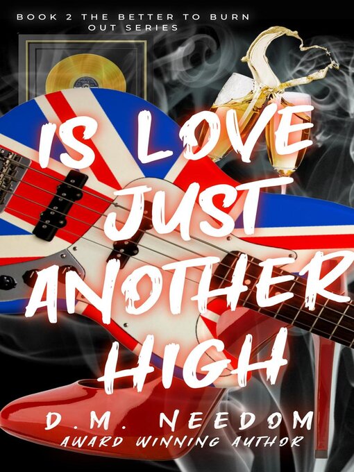 Title details for Is Love Just Another High by D.M.Needom - Available